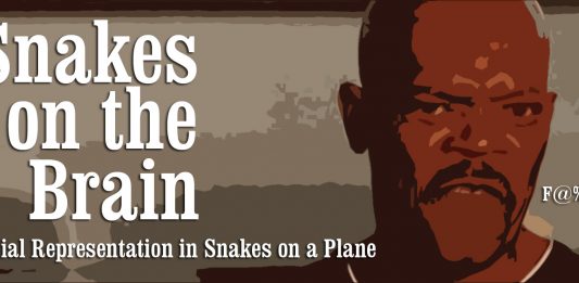 Snakes on the Brain: Racial Representation in Snakes on a Plane Snakes on the Brain: Racial Representation in Snakes on a Plane