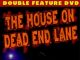 The House on Dead End Lane Double Feature