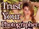 Trust Your Photographer