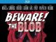 Beware! The Blob