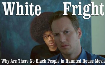 White Fright; Or, Why Are There No Black People in Haunted House Movies? White Fright; Or, Why Are There No Black People in Haunted House Movies?