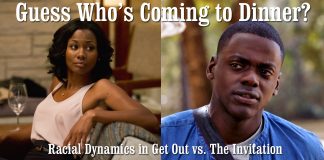 Guess Who’s Coming to Dinner? Racial Dynamics in Get Out vs. The Invitation Guess Who's Coming to Dinner? Racial Dynamics in Get Out vs. The Invitation