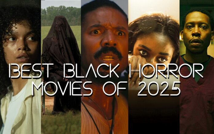 Best Black Horror Movies of 2025 Best Black Horror Movies of 2025